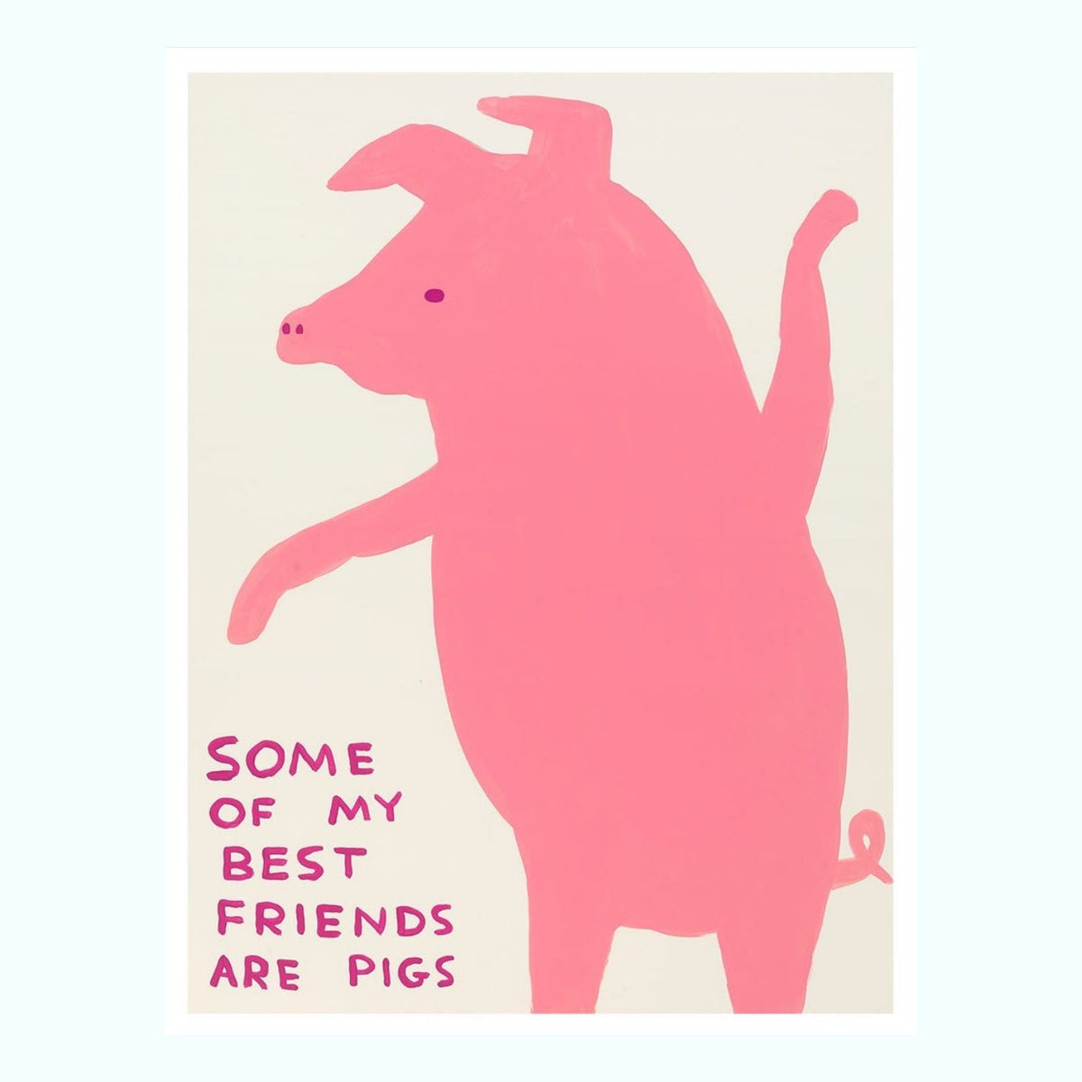 Some Of My Best Friends Are Pigs Poster